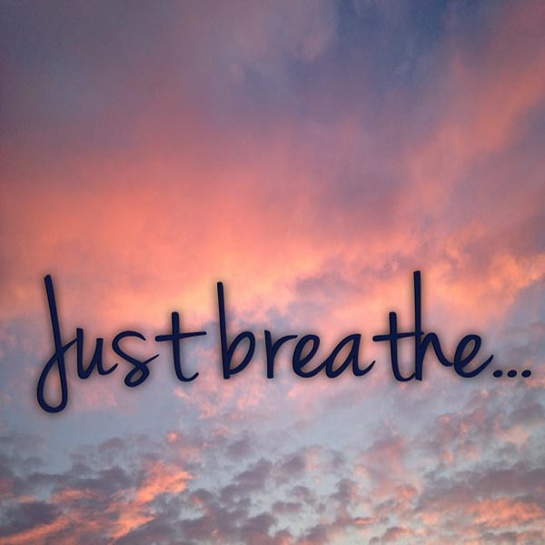 Breathe, Just Breathe